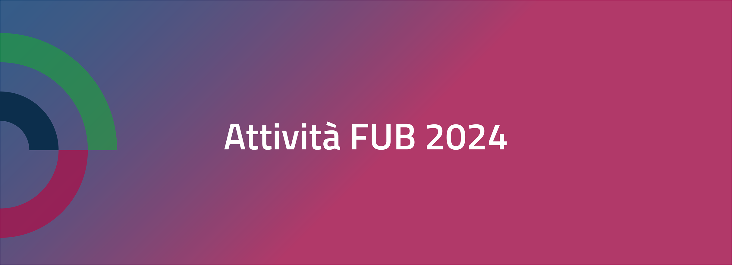 Su uno sfondo sfumato dal blu al magenta troviamo le onde del logo FUB e la scritta Attività FUB 2024